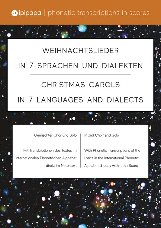 Weihnachts- und Winterlieder in 7 Sprachen und Dialekten. Ganz einfach in neuen Sprachen singen mit Lautschrift direkt in den Noten